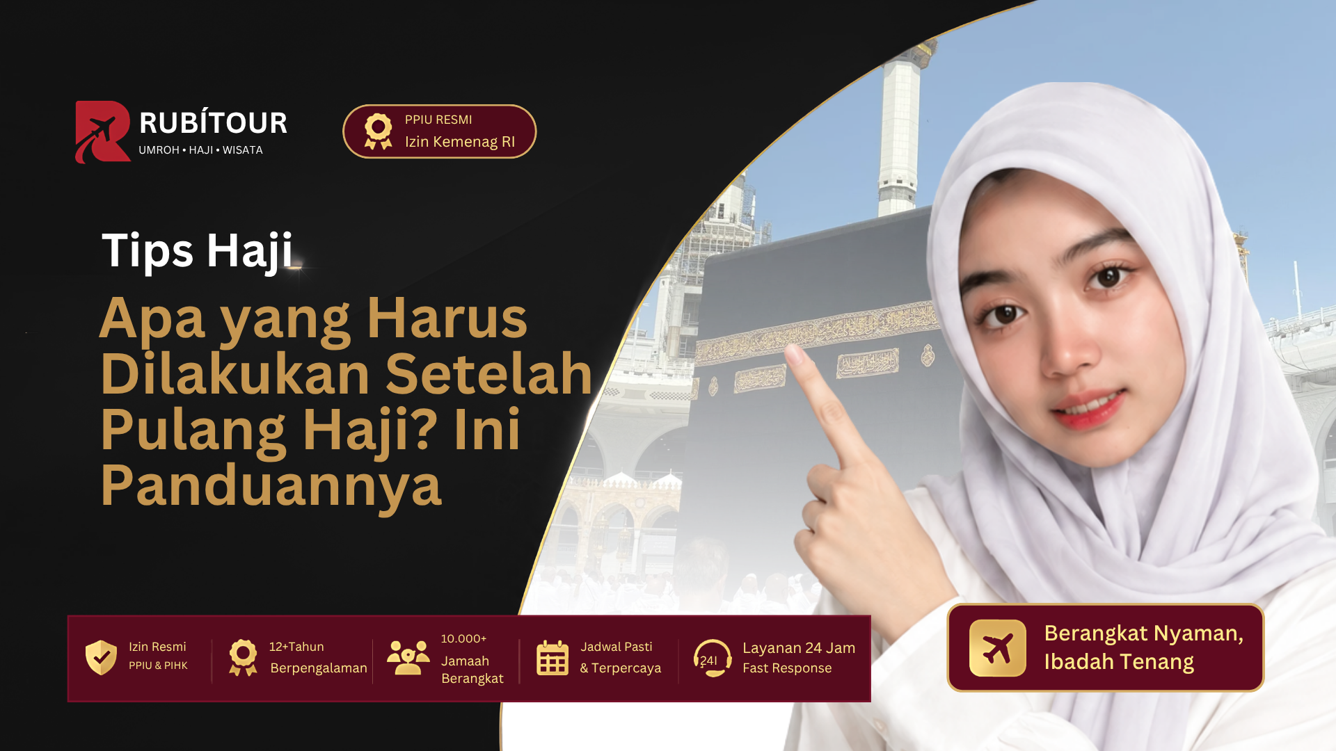 Apa yang Harus Dilakukan Setelah Pulang Haji? Ini Panduannya