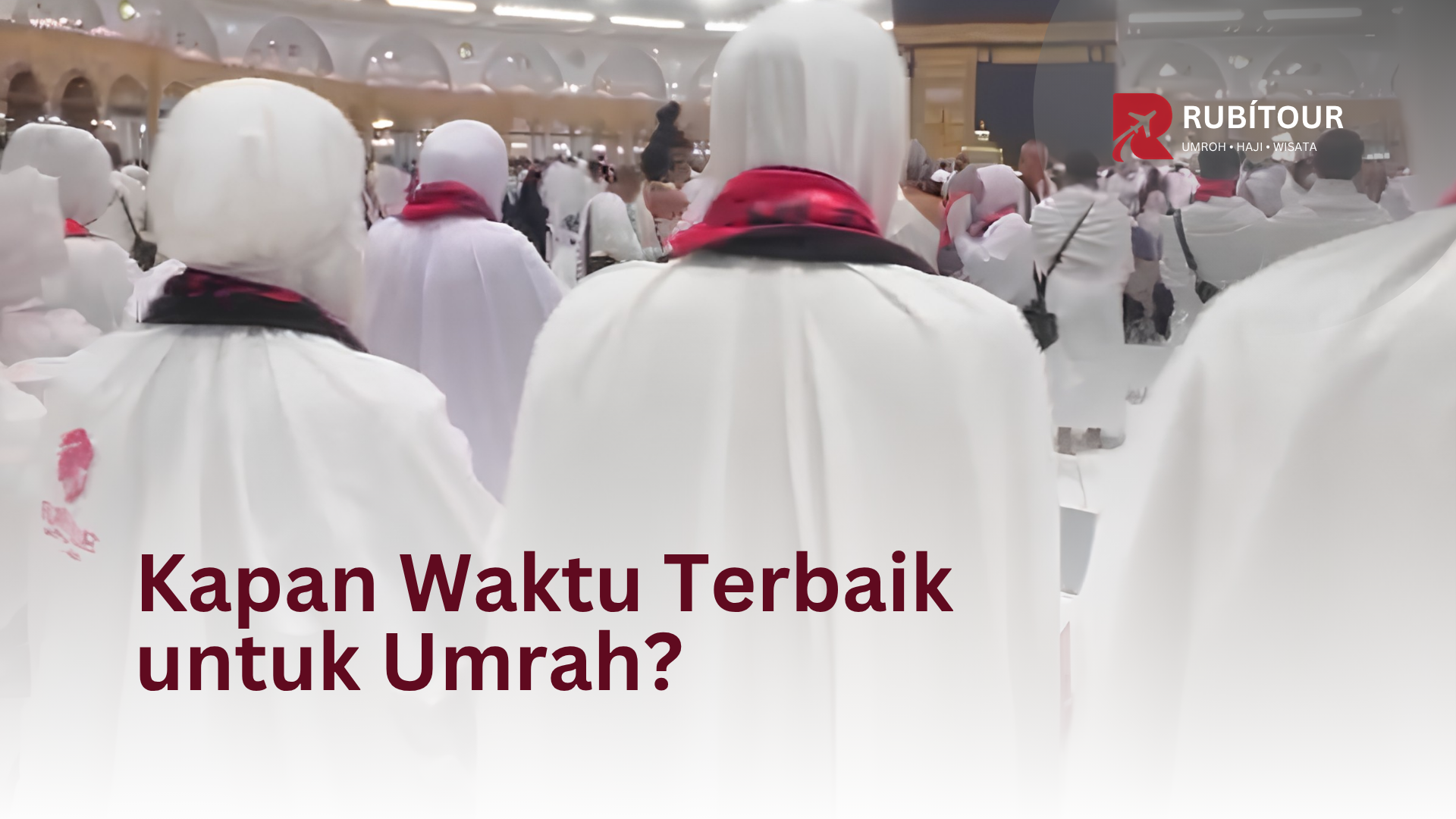 Kapan Waktu Terbaik untuk Umrah?