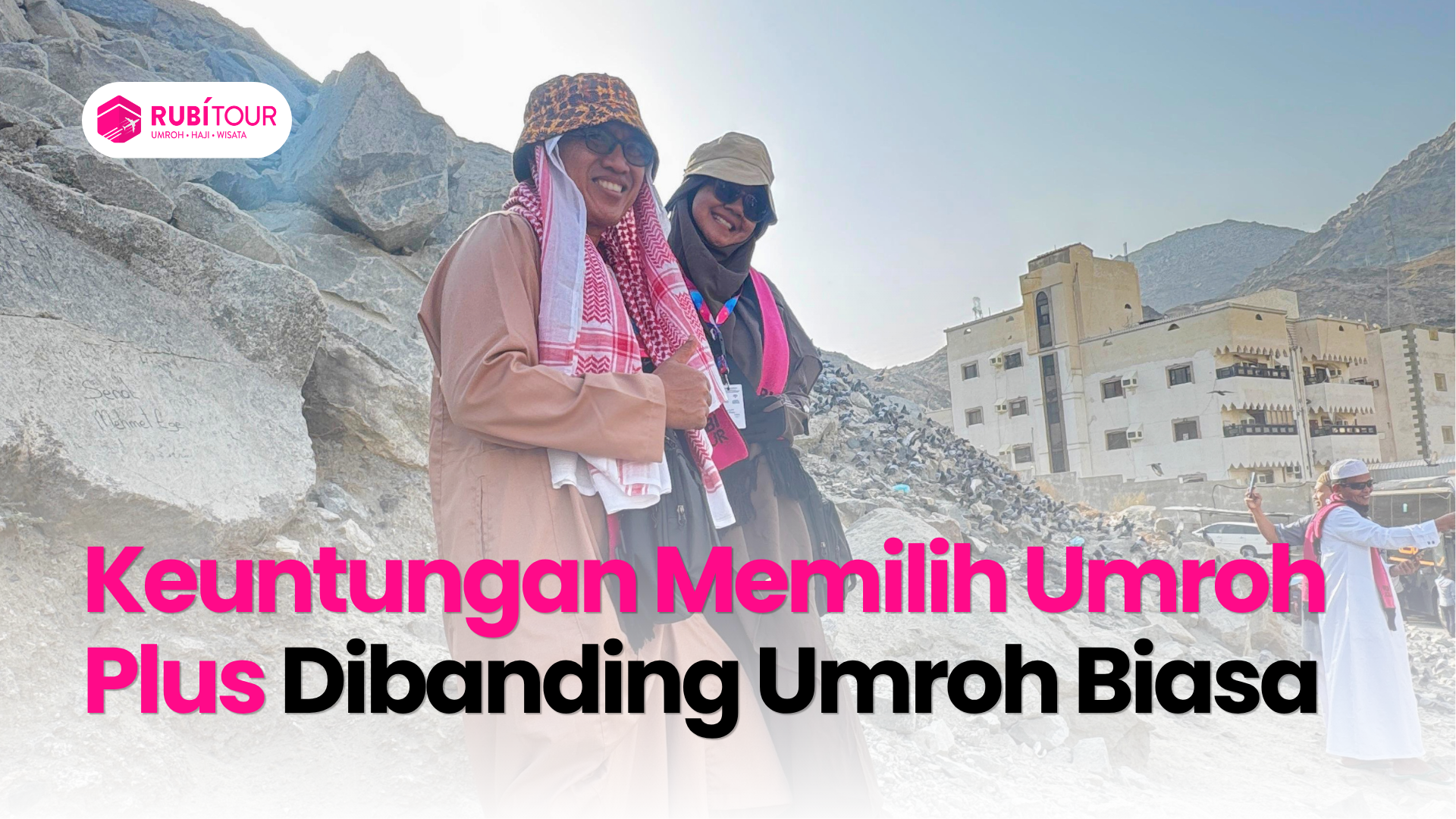 Keuntungan Memilih Umroh Plus Dibanding Umroh Biasa