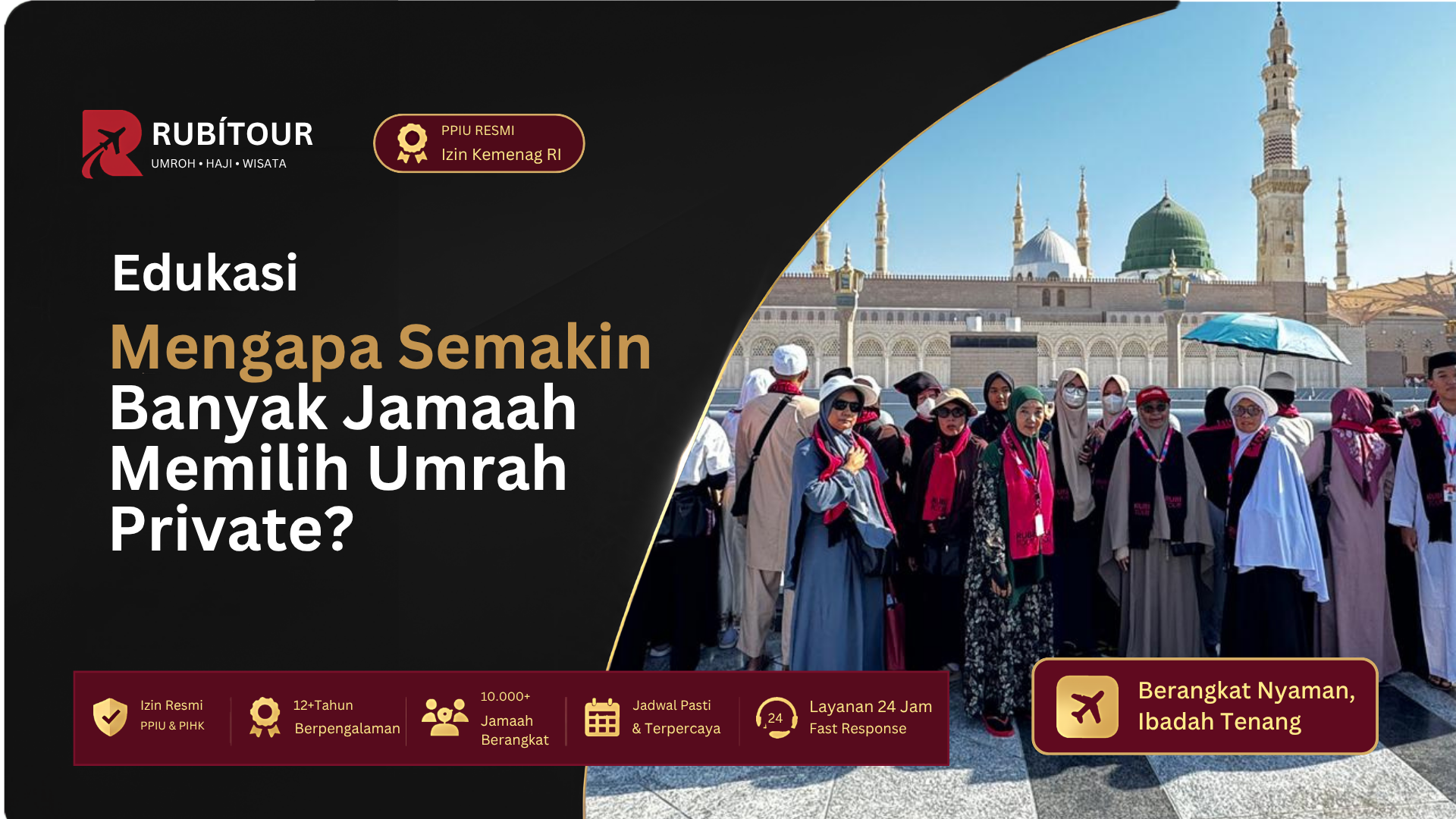 Mengapa Semakin Banyak Jamaah Memilih Umrah Private?