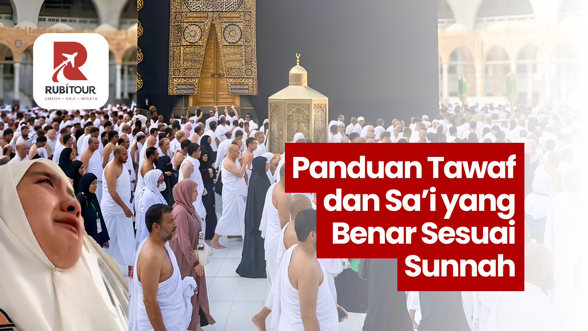 Panduan Tawaf dan Sa’i yang Benar Sesuai Sunnah