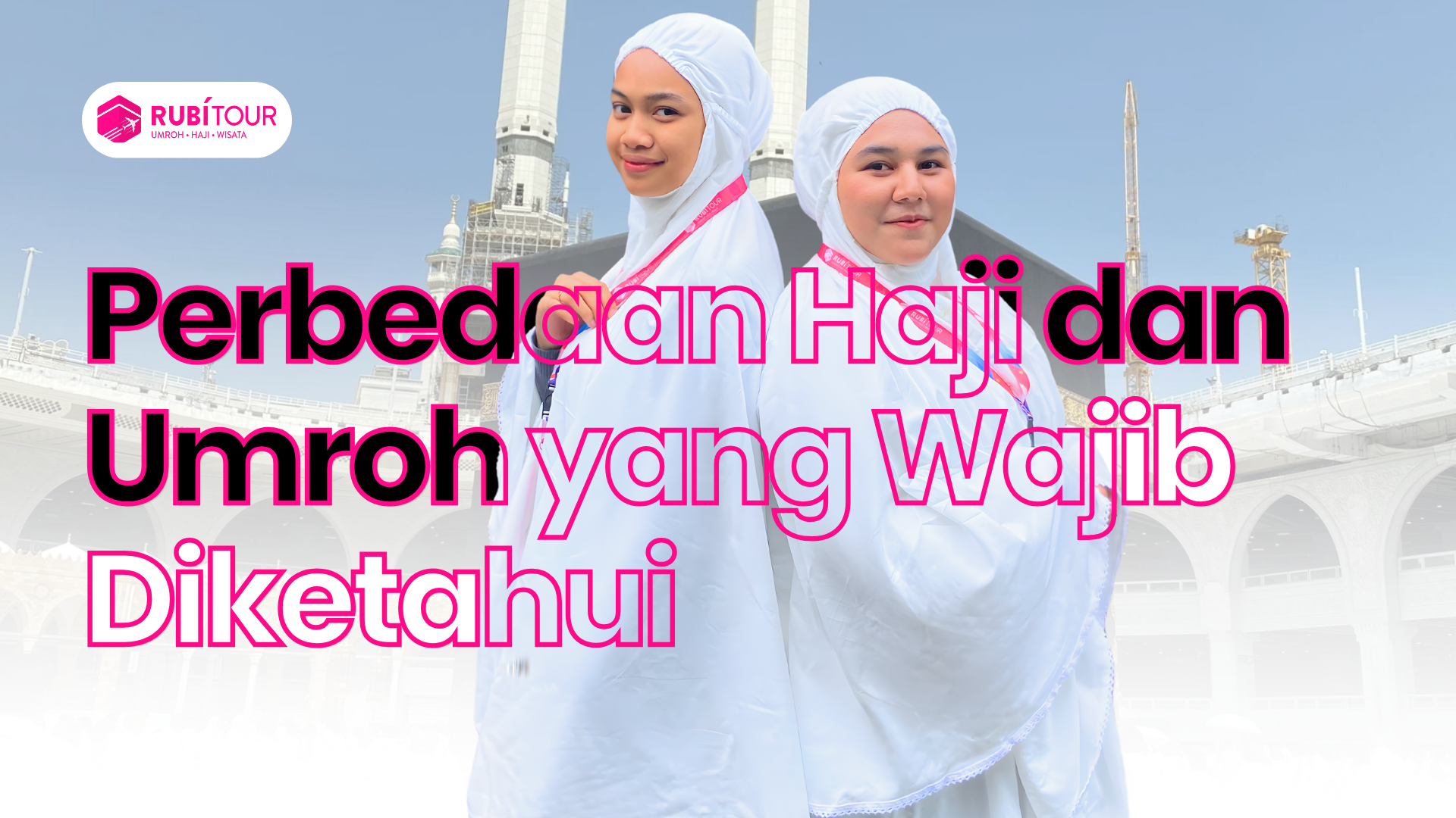 Perbedaan Haji dan Umroh yang Wajib Diketahui