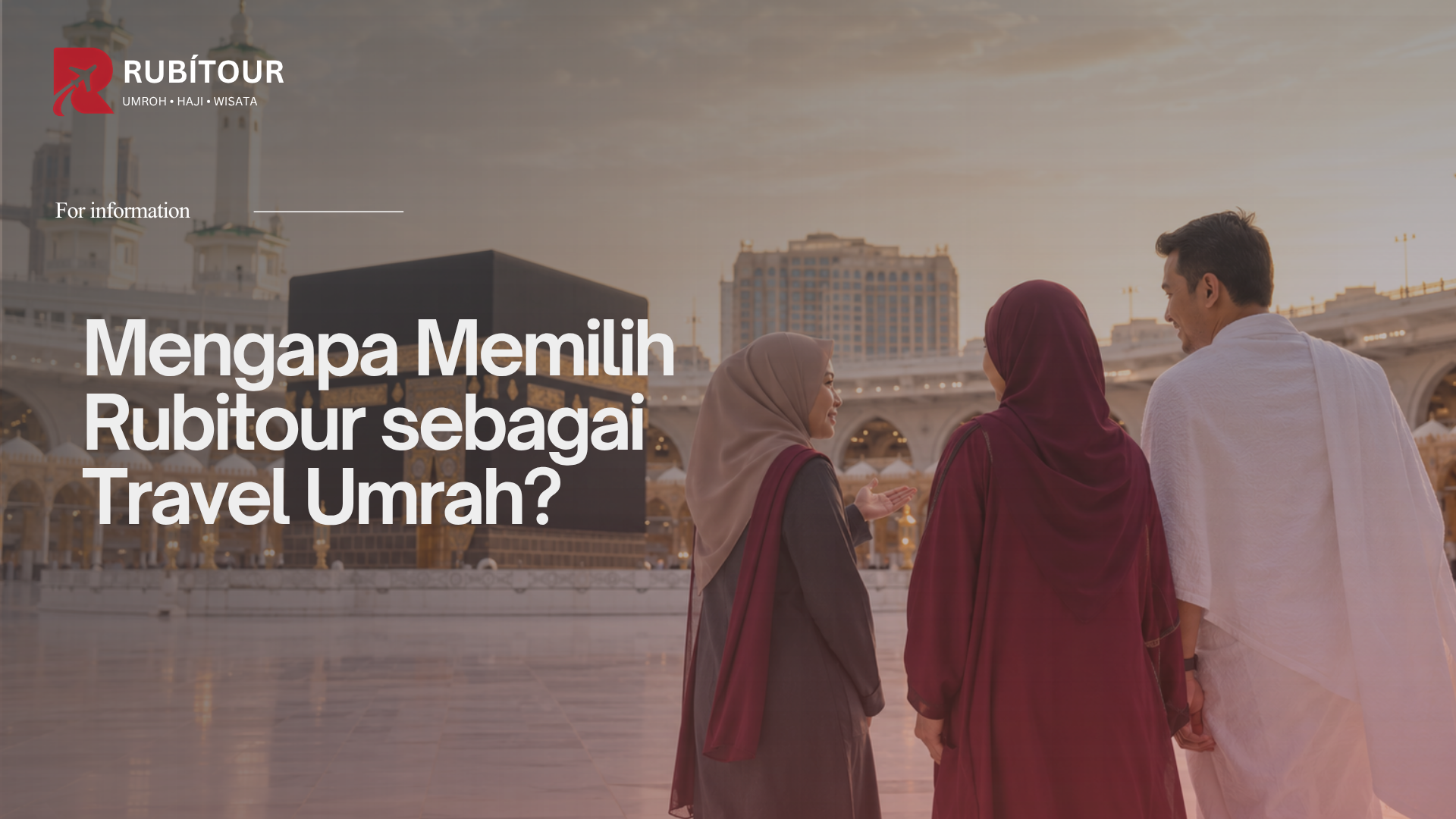 Rubitour, Travel Umrah Terbaik untuk Ibadah Nyaman