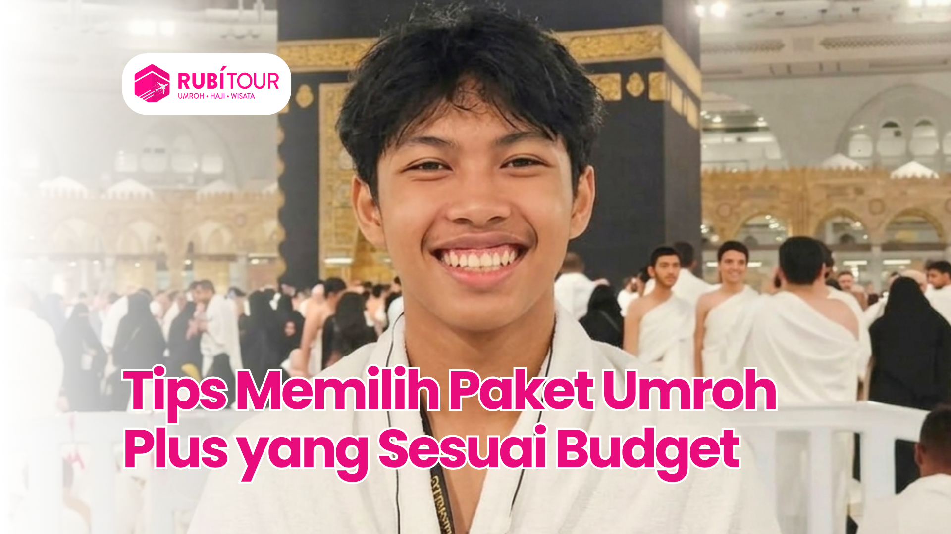 Tips Memilih Paket Umroh Plus yang Sesuai Budget