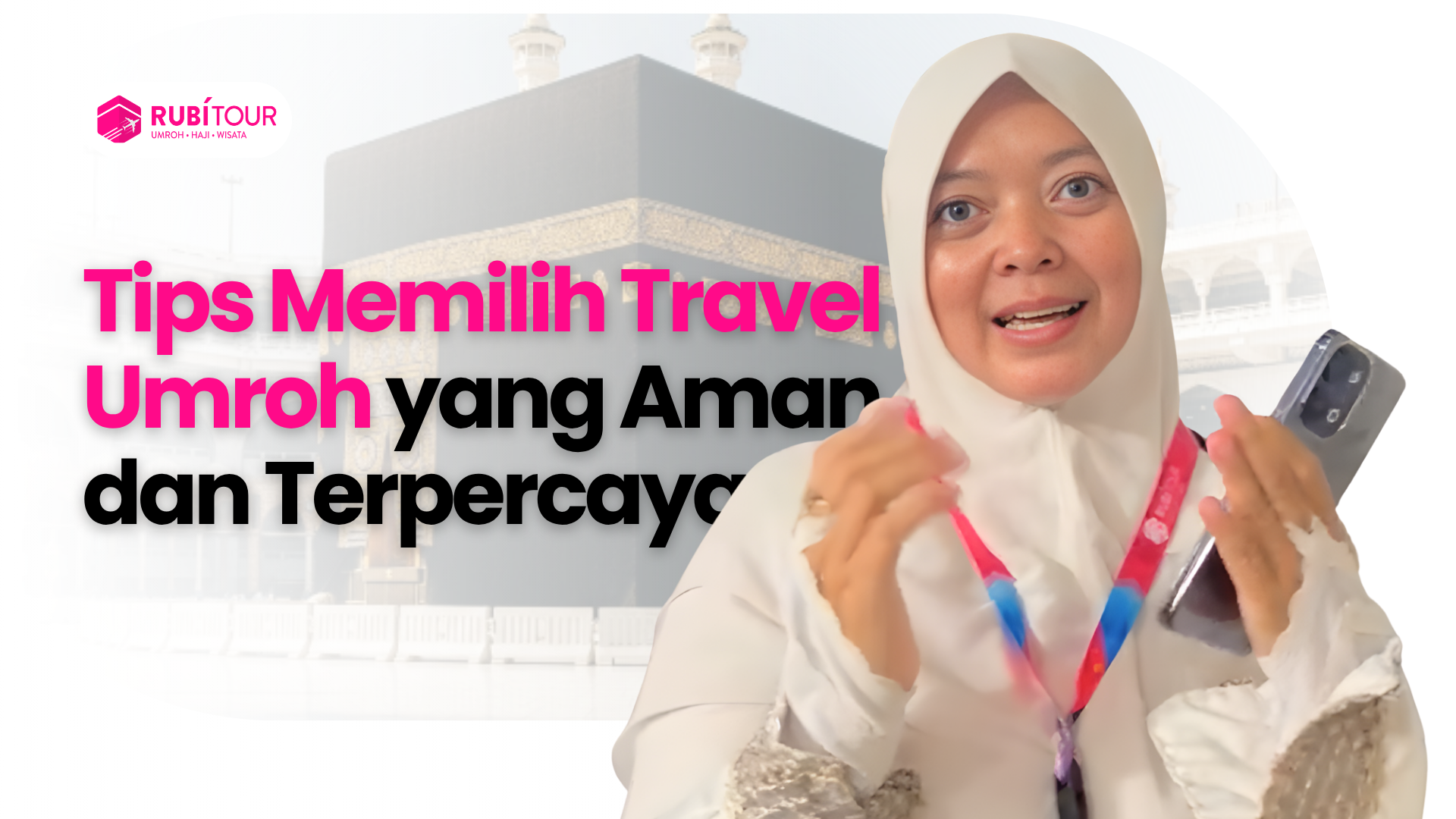 Tips Memilih Travel Umroh yang Aman dan Terpercaya