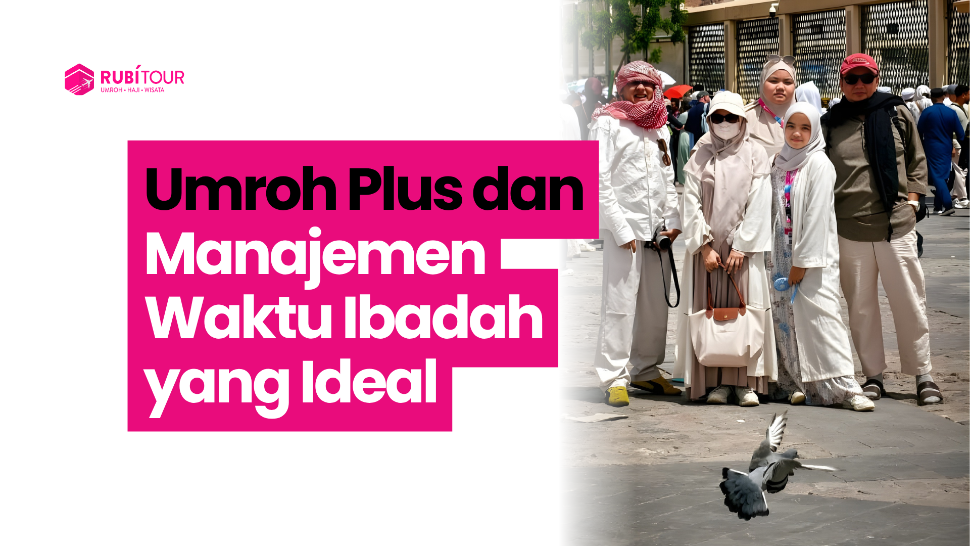 Umroh Plus dan Manajemen Waktu Ibadah yang Ideal